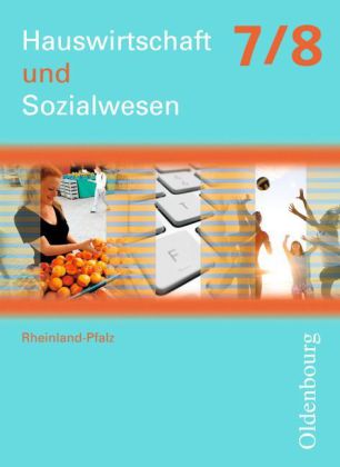 Hauswirtschaft und Sozialwesen - Rheinland-Pfalz - Ausgabe ab 2011 - 7./8. Schuljahr