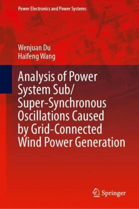 Analysis of Power System Sub/Super-Synchronous Oscillations Caused by Grid-Connected Wind Power Gene