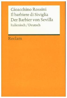 Il barbiere di Siviglia / Der Barbier von Sevilla. Melodramma buffo in due atti / Komische Oper in z