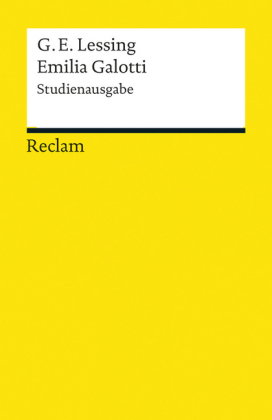 Emilia Galotti. Ein Trauerspiel in fünf Aufzügen - Kritische Studienausgabe mit Zusatzinformationen