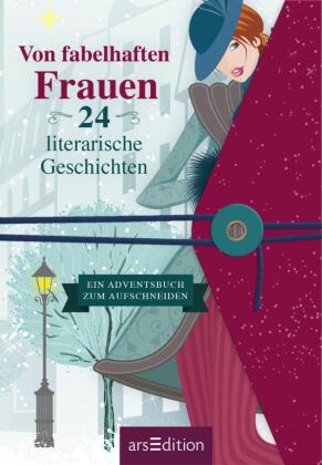 Von fabelhaften Frauen. 24 literarische Geschichten