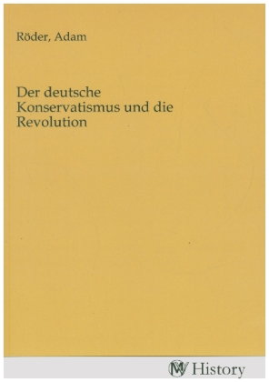 Der deutsche Konservatismus und die Revolution