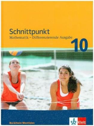 Schnittpunkt Mathematik 10. Differenzierende Ausgabe für Nordrhein-Westfalen - 10. Schuljahr, Schüle