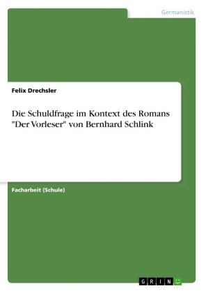Die Schuldfrage im Kontext des Romans "Der Vorleser" von Bernhard Schlink