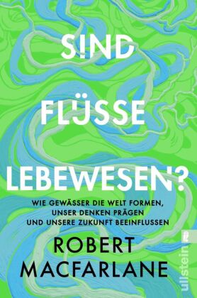 Sind Flüsse Lebewesen?