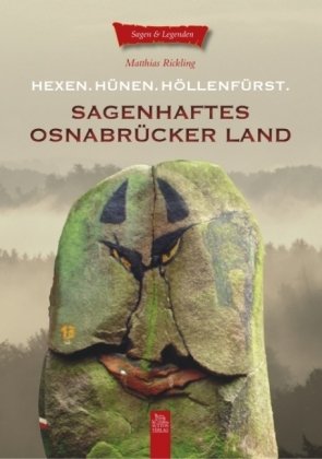 Sagenhaftes Osnabrücker Land - Hexen, Hünen, Höllenfürst