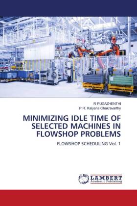 MINIMIZING IDLE TIME OF SELECTED MACHINES IN FLOWSHOP PROBLEMS