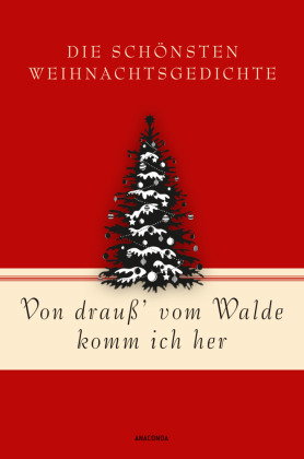 Von drauß' vom Walde komm ich her. Die schönsten Weihnachtsgedichte