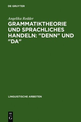 Grammatiktheorie und sprachliches Handeln, 'denn' und 'da'