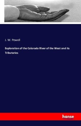 Exploration of the Colorado River of the West and its Tributaries