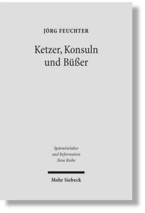 Ketzer, Konsuln und Büßer