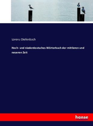 Hoch- und niederdeutsches Wörterbuch der mittleren und neueren Zeit