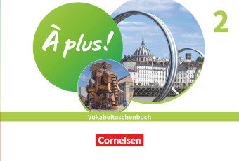 À plus ! Neubearbeitung - Französisch als 1. und 2. Fremdsprache - Ausgabe 2020 - Band 2
