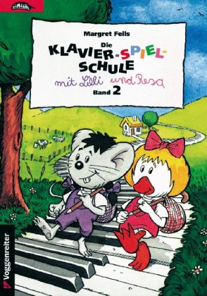 Die Klavier-Spiel-Schule. Klavierspielschule mit Lilli & Resa für... / Die Klavier-Spiel-Schule. Kla