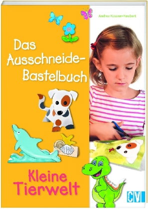 Das Ausschneide-Bastelbuch: Kleine Tierwelt