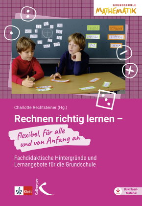 Rechnen richtig lernen - flexibel, für alle und von Anfang an