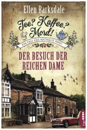 Tee? Kaffee? Mord! Der Besuch der reichen Dame