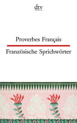 Proverbes Français. Französische Sprichwörter