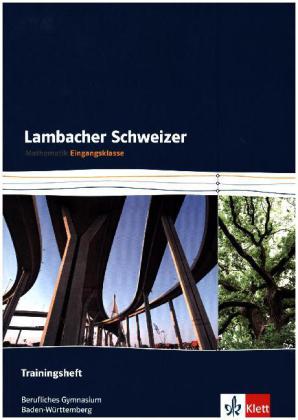 Lambacher Schweizer Mathematik berufliches Gymnasium Trainingsheft Eingangsklasse. Ausgabe Baden-Wür