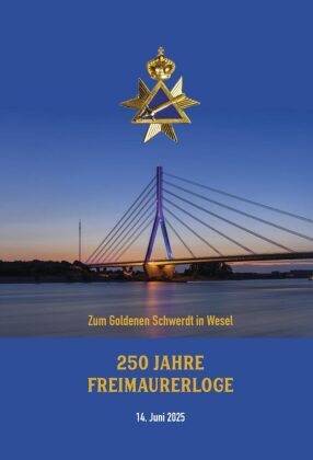 250 Jahre Freimaurer-Loge "Zum Goldenen Schwerdt" in Wesel