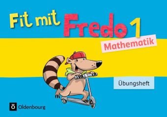 Fredo - Mathematik - Zu Ausgabe A - 2015 und Ausgabe B - 1. Schuljahr