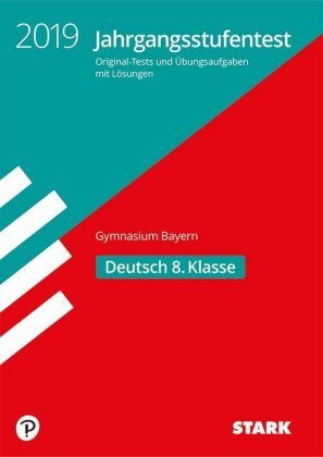 Jahrgangsstufentest Gymnasium Bayern 2019 - Deutsch 8. Klasse