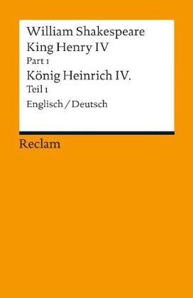 King Henry IV, Part 1 / Heinrich IV., Teil 1. Englisch/Deutsch. Pt./Bd.1