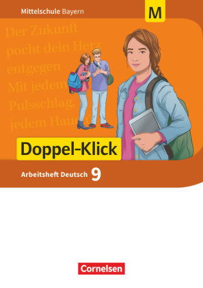 Doppel-Klick - Das Sprach- und Lesebuch - Mittelschule Bayern - 9. Jahrgangsstufe Arbeitsheft mit Lö