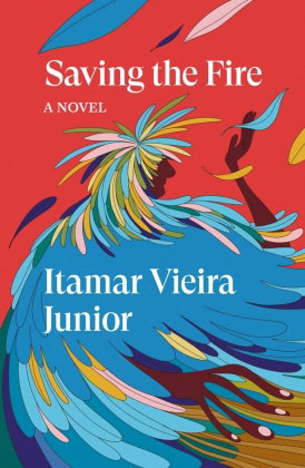 Saving the Fire: A Novel