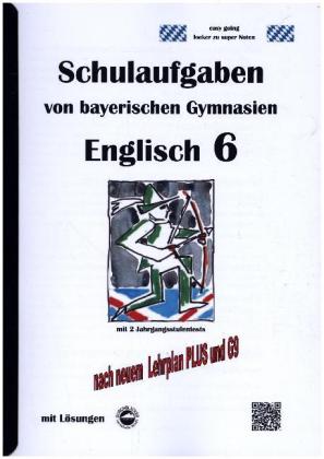 Englisch 6 (Green Line 2) Schulaufgaben von bayerischen Gymnasien mit Lösungen nach LehrplanPlus und