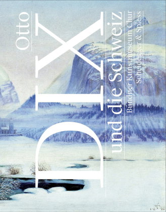 Otto Dix und die Schweiz