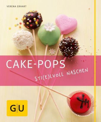 Cake-Pops - Sti(e)lvoll naschen