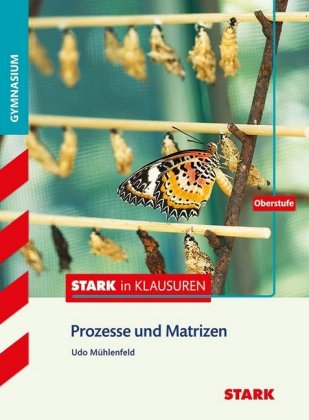 STARK Mathematik Oberstufe - STARK in Klausuren - Prozesse und Matrizen
