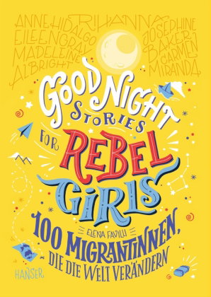 Good Night Stories for Rebel Girls - 100 Migrantinnen, die die Welt verändern. Bd.3