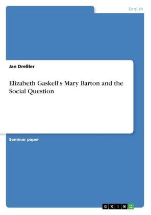 Elizabeth Gaskell's Mary Barton and the Social Question