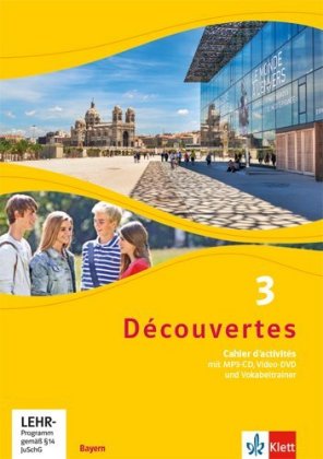 Découvertes 3. Ausgabe Bayern, Cahier d'activités mit MP3-CD, Video-DVD und Vokabeltrainer 3. Lernja
