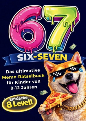 67 SIX-SEVEN! Das ultimative Meme-Rätselbuch für Kinder von 8-12 Jahren - Beliebtes Geschenk für Kin