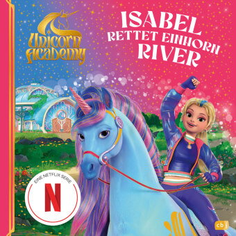 Unicorn Academy - Isabel rettet Einhorn River