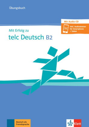 Mit Erfolg zu telc Deutsch B2 - Übungsbuch