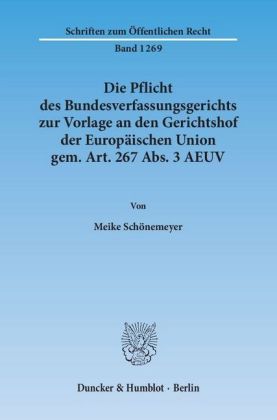 Die Pflicht des Bundesverfassungsgerichts zur Vorlage an den Gerichtshof der Europäischen Union gem.