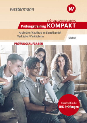 Prüfungsvorbereitung Prüfungstraining KOMPAKT - Kaufmann/Kauffrau im Einzelhandel - Verkäufer/Verkäu