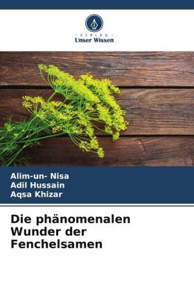 Die phänomenalen Wunder der Fenchelsamen