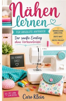 Nähen lernen für absolute Anfänger
