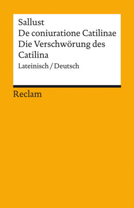 De coniuratione Catilinae / Die Verschwörung des Catilina. Lateinisch/Deutsch