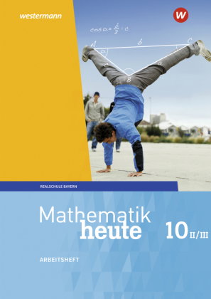 Mathematik heute - Ausgabe 2017 für Bayern
