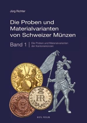 Die Proben und Materialvarianten von Schweizer Münzen. Bd.1