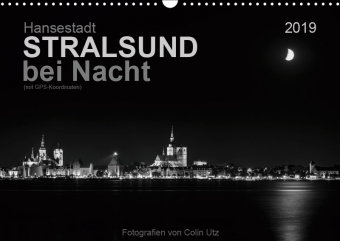 Hansestadt Stralsund bei Nacht (mit GPS-Koordinaten) (Wandkalender 2019 DIN A3 quer)