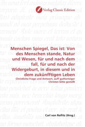Menschen Spiegel, Das ist: Von des Menschen stande, Natur und Wesen, für und nach dem fall, für und