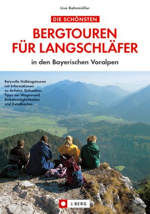 Die schönsten Bergtouren für Langschläfer in den Bayerischen Voralpen