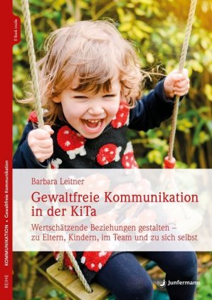 Gewaltfreie Kommunikation in der KiTa, m. 1 Beilage